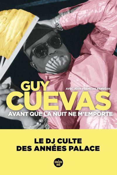 Emprunter Avant que la nuit ne m'emporte. Le DJ culte des années Palace livre