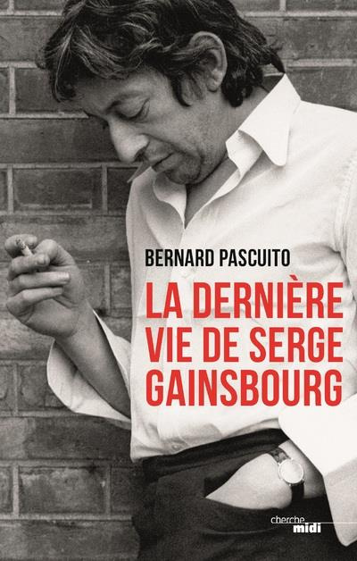Emprunter La dernière vie de Serge Gainsbourg livre