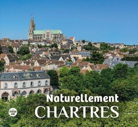 Emprunter Naturellement Chartres livre