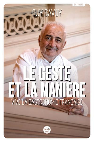 Emprunter Le geste et la manière. Vive la gastronomie française livre