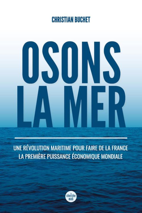 Emprunter Osons la mer. Une révolution maritime pour faire de la France la première puissance économique mondi livre
