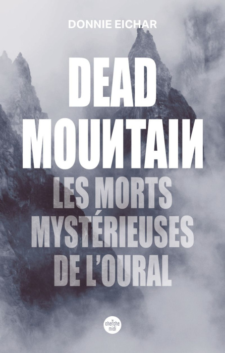 Emprunter Dead Mountain. Les morts mystérieuses de l'Oural livre