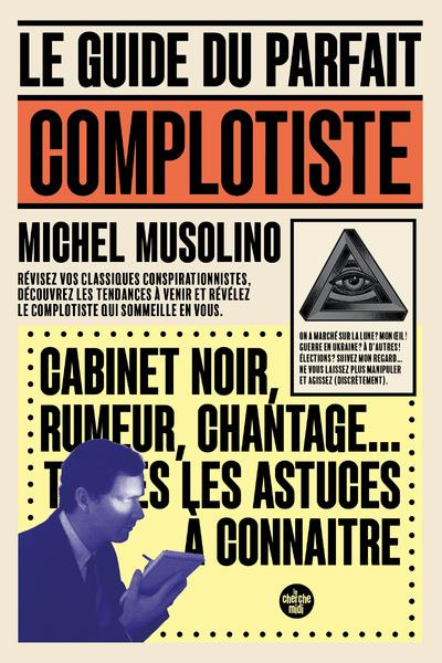 Emprunter Le Guide du parfait complotiste livre