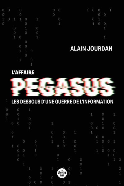 Emprunter L'Affaire Pegasus. Les dessous d'une guerre de l'information livre