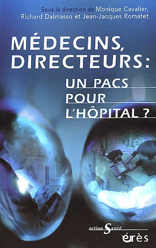 Emprunter Médecins, directeurs : un pacs pour l'hôpital ? livre