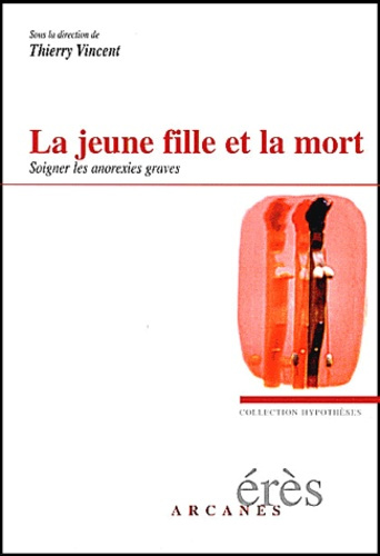 Emprunter La jeune fille et la mort. Soigner les anorexies graves livre