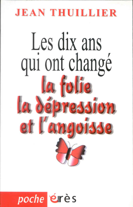 Emprunter Les dix ans qui ont changé la folie, la dépression et l'angoisse livre