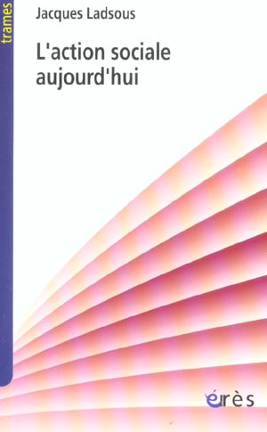 Emprunter L'action sociale aujourd'hui. Petite histoire de l'action sociale livre