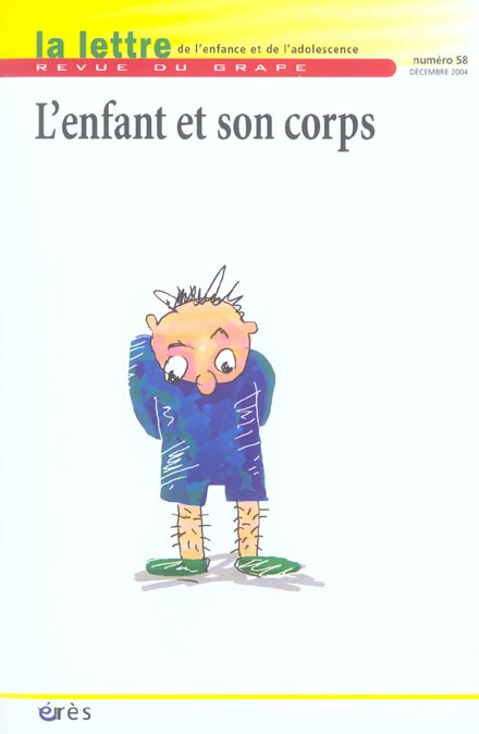 Emprunter La lettre de l'enfance et de l'adolescence N° 58, Décembre 2004 : L'enfant et son corps livre