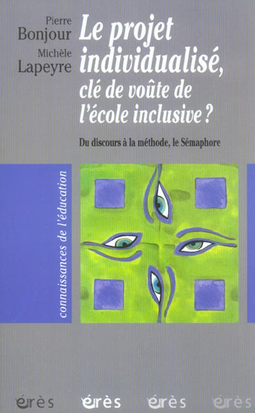 Emprunter Le projet individualisé, clé de voûte de l'école inclusive ? Du disours à la méthode, Le Sémaphore livre