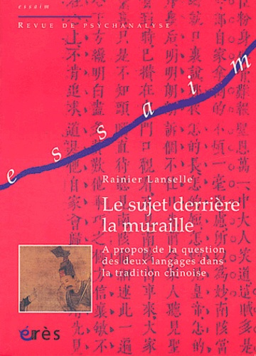 Emprunter Le sujet derrière la muraille. A propos de la question des deux langues dans la tradition chinoise livre