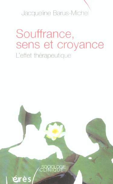 Emprunter Souffrance, sens et croyance. L'effet thérapeutique livre