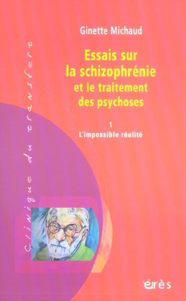 Emprunter Essais sur la schizophrénie et le traitement des psychoses. Tome 1, L'impossible réalité livre