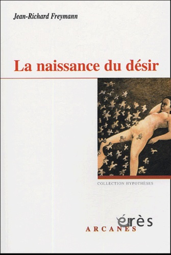 Emprunter La naissance du désir. Essai psychanalytique livre
