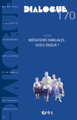 Emprunter Dialogue N° 170, Décembre 2005 : Médiations familiales : quels enjeux ? livre