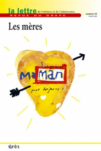 Emprunter La lettre de l'enfance et de l'adolescence N° 59, Mars 2005 : Les mères livre