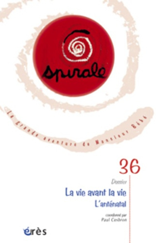 Emprunter Spirale N° 36, Décembre 2005 : La vie avant vie. L'anténatal livre
