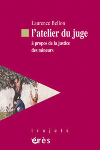 Emprunter L'atelier du juge. A propos de la justice des mineurs livre