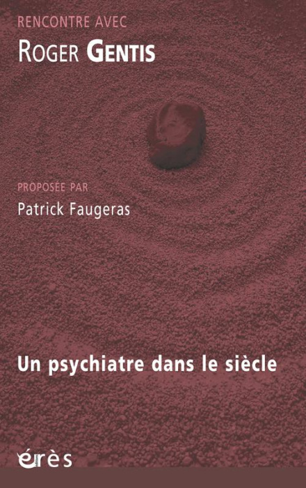 Emprunter Rencontre avec Roger Gentis. Un psychiatre dans le siècle livre