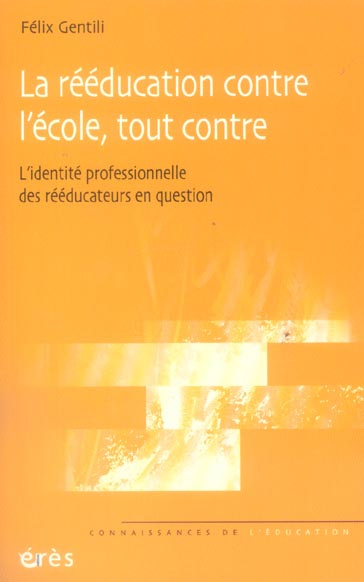 Emprunter La rééducation contre l'école, tout contre. L'identité professionnelle des rééducateurs en question livre