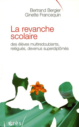 Emprunter La revanche scolaire. Des élèves multiredoublants, relégués, devenus superdiplômés livre