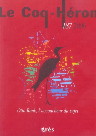 Emprunter Le Coq-Héron N° 187, Décembre 2006 : Otto Rank, l'accoucheur du sujet livre