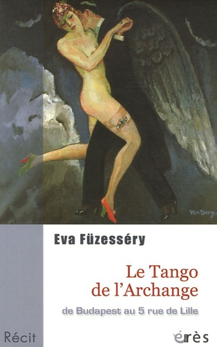 Emprunter Le tango de l'archange. De Budapest au 5 rue de Lille livre