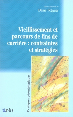 Emprunter Vieillissement et parcours de fins de carrière : contraintes et stratégies livre