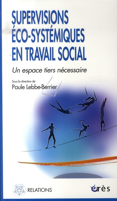 Emprunter Supervisions éco-systémiques en travail social. Un espace tiers nécessaire livre
