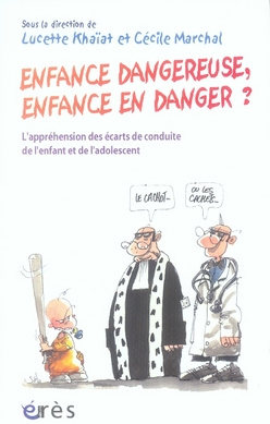 Emprunter Enfance dangereuse, enfance en danger ? L'appréhension des écarts de conduite de l'enfant et de l'ad livre