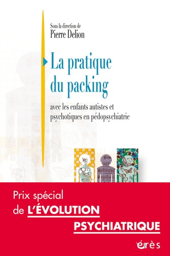 Emprunter La pratique du packing. Avec les enfants autistes et psychotiques en pédopsychiatrie livre