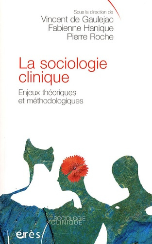 Emprunter La sociologie clinique. Enjeux théoriques et méthodologiques livre