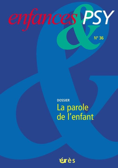 Emprunter Enfances & psy N° 36 : La parole de l'enfant livre