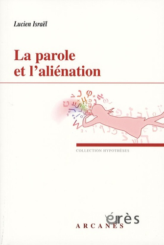 Emprunter La parole et l'aliénation. Deux séminaires : 1988-1989 et 1990, Révision impertinente de quelques co livre