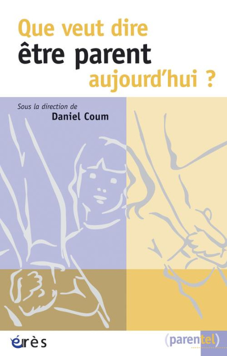 Emprunter Que veut dire être parent aujourd'hui ? livre