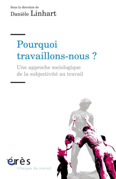 Emprunter Pourquoi travaillons-nous ? Une approche sociologique de la subjectivité au travail livre