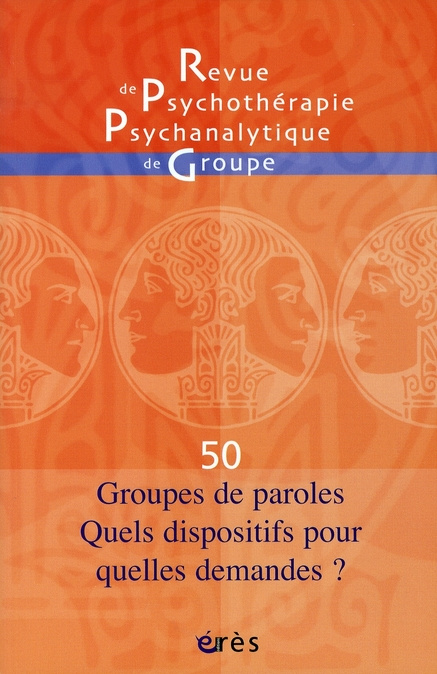 Emprunter Revue de psychothérapie psychanalytique de groupe N° 50/2008 : Groupes de paroles. Quels dispositifs livre