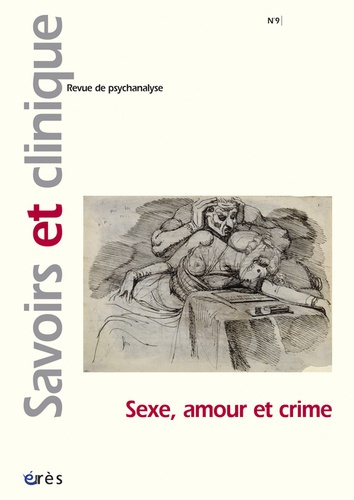Emprunter Savoirs et clinique N° 9 : Sexe, amour et crime livre