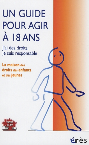 Emprunter Un guide pour agir à 18 ans. J'ai des droits, je suis responsable livre