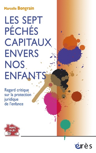 Emprunter Les sept péchés capitaux envers nos enfants. Regard critique sur la protection juridique de l'enfanc livre