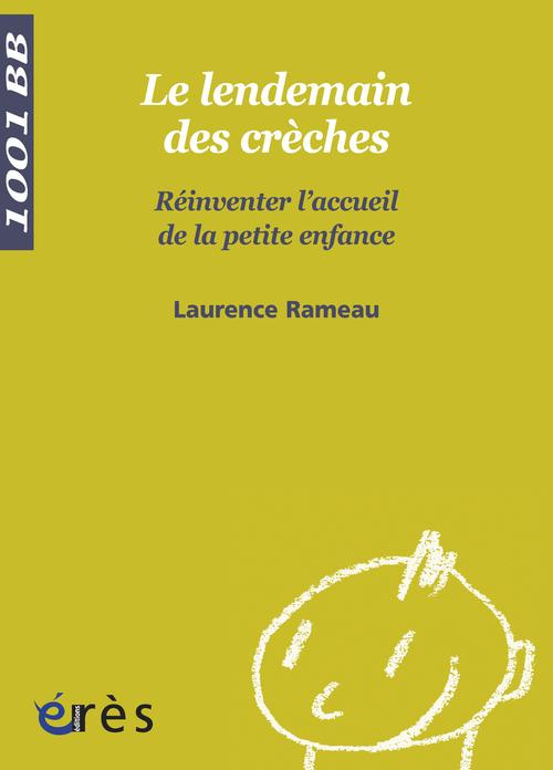 Emprunter Le lendemain des crèches. Réinventer l'accueil de la petite enfance livre