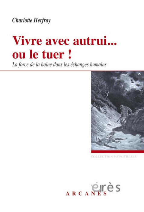 Emprunter Vivre avec autrui... ou le tuer ! La force de la haine dans les échanges humains livre