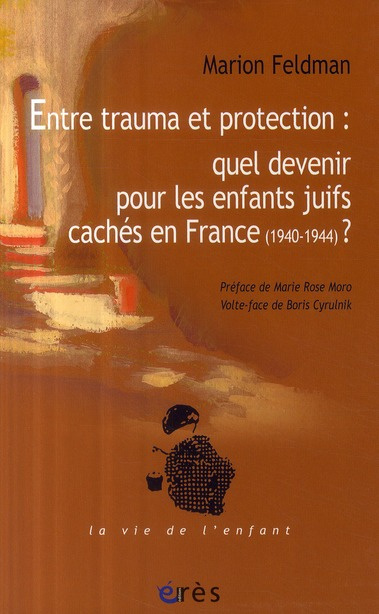 Emprunter Entre trauma et protection : quel devenir pour les enfants juifs cachés en France (1940-1944) ? livre