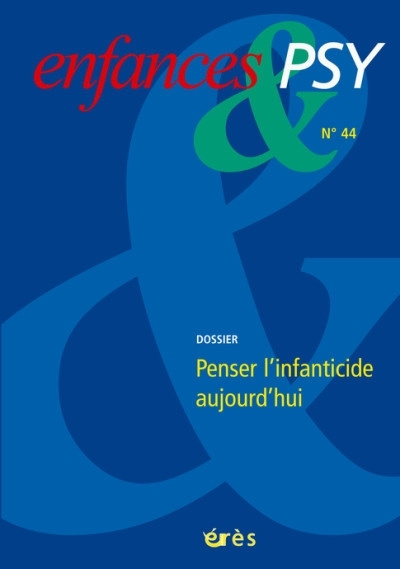 Emprunter Enfances & psy N° 44 : Penser l'infanticide aujourd'hui livre