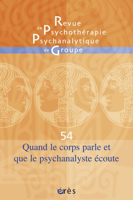 Emprunter Revue de psychothérapie psychanalytique de groupe N° 54/2009 : Quand le corps parle et que la psycha livre