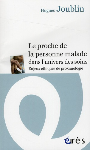 Emprunter Le proche de la personne malade dans l'univers des soins. Enjeux éthiques de proximologie livre