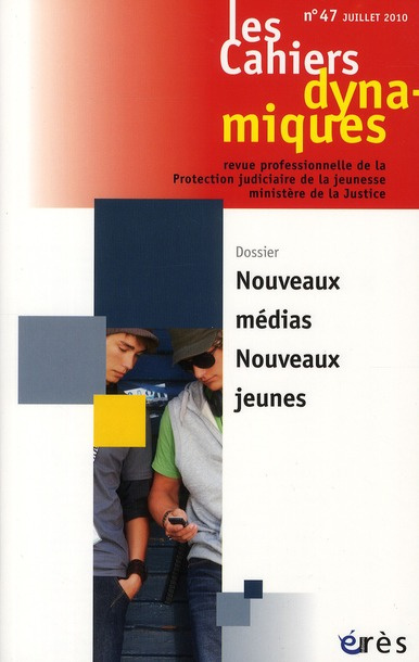 Emprunter Les Cahiers dynamiques N° 47, Juillet 2010 : Nouveaux médias, nouveaux jeunes livre