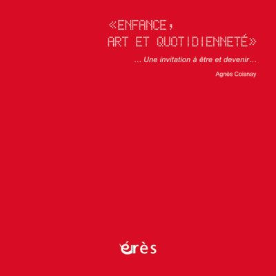 Emprunter Enfance, art et quotidienneté. Une invitation à être et devenir... Avec 1 DVD 1 CD AUDIO livre