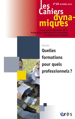 Emprunter Les Cahiers dynamiques N° 48, Septembre 2011 : Quelles formations pour quels professionnels ? livre