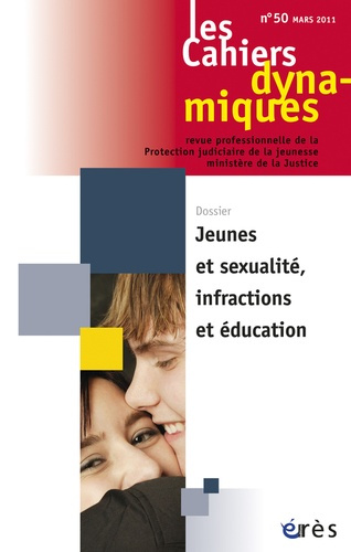 Emprunter Les Cahiers dynamiques N° 50, Mars 2011 : Jeunes et sexualité, infractions et éducation livre
